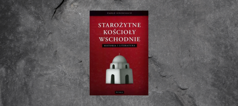 Starożytne kościoły wschodnie. Historia i literatura