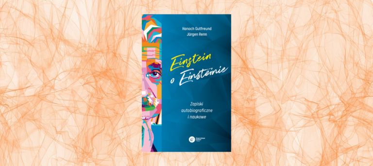 Einstein o Einsteinie. Zapiski autobiograficzne i naukowe