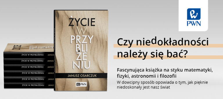 Życie w przybliżeniu