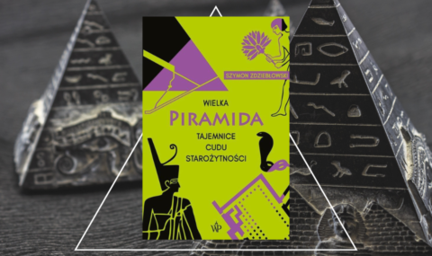 Wielka Piramida. Tajemnice cudu starożytności