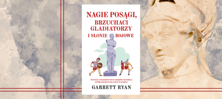 Baner z okładką książki Nagie posągi, brzuchaci gladiatorzy i słonie bojowe