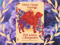 Baner z okładką książki Pół wieku z Borgesem. Niezwykłe spotkania gigantów literatury