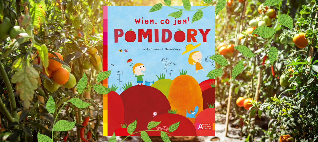 Baner z okładką książki Wiem, co jem! Pomidory