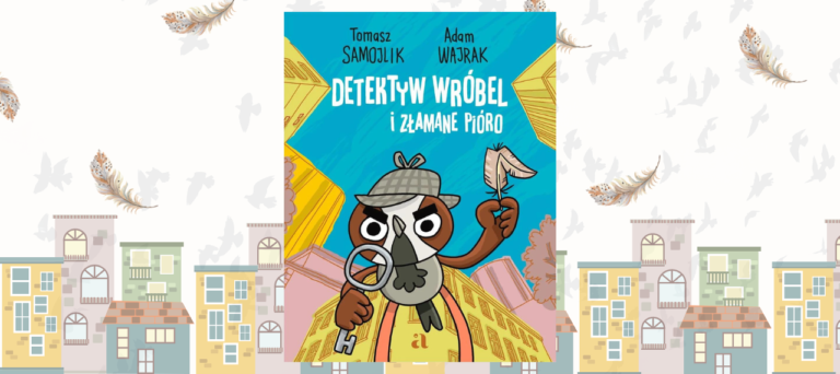 Baner z okładką książki Detektyw Wróbel i złamane pióro