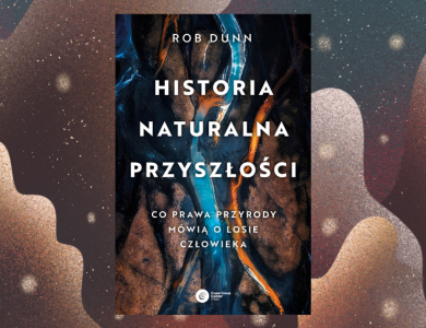 Baner z okładką książki Historia naturalna przyszłości. Co prawa przyrody mówią o losie człowieka