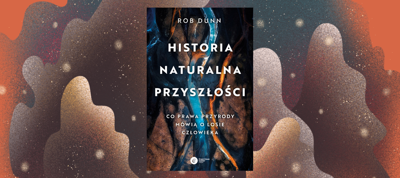Baner z okładką książki Historia naturalna przyszłości. Co prawa przyrody mówią o losie człowieka