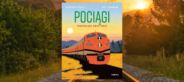 Baner z okładką książki Pociągi. Fascynujący świat kolei