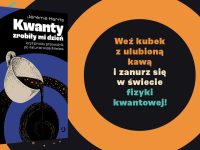 Baner z okładką książki Kwanty zrobiły mi dzień, czyli prosty przewodnik po naturze wszechświata