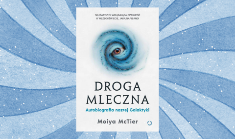 Baner z okładką książki Droga Mleczna. Autobiografia naszej Galaktyki