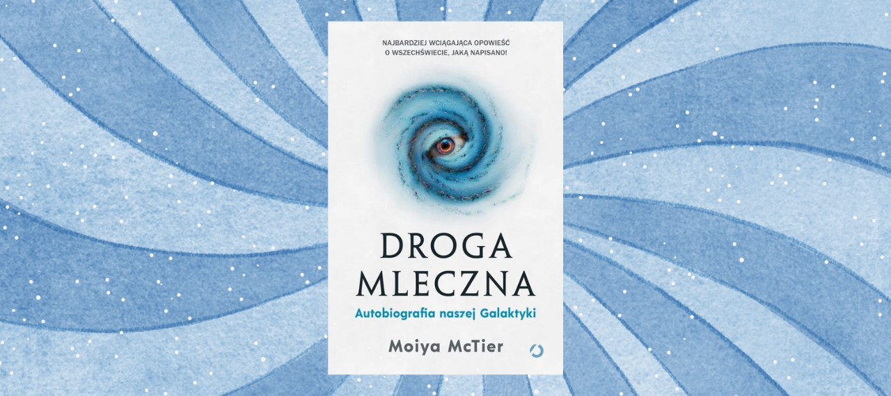 Baner z okładką książki Droga mleczna. Autobiografia naszej Galaktyki