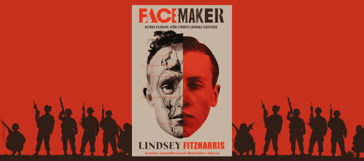 Baner z okładką książki Facemaker. Historia człowieka, który stworzył chirurgię plastyczną