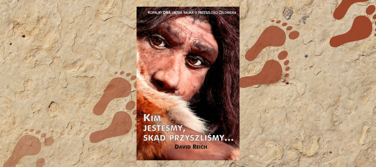 Baner z okładką książki Kim jesteśmy, skąd przyszliśmy… Kopalny DNA i nowa nauka o przeszłości człowieka