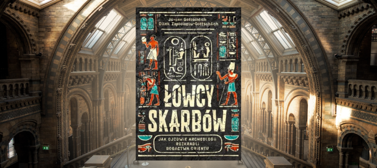 Baner z okładką książki Łowcy skarbów. Jak ojcowie archeologii rozkradli bogactwa Orientu