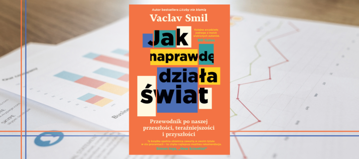 Baner z okładką książki Jak naprawdę działa świat. Przewodnik po naszej przeszłości, teraźniejszości i przyszłości