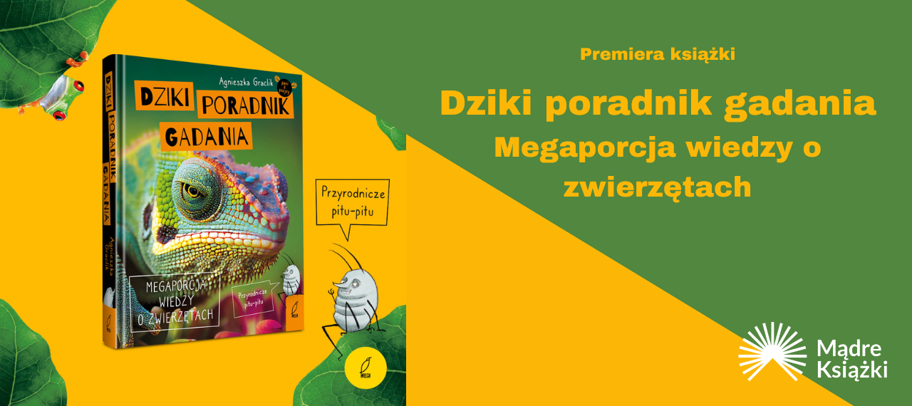 Baner z okładką książki Dziki poradnik gadania. Megaporcja wiedzy o zwierzętach