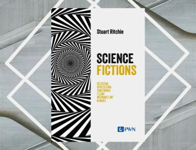 Baner z okładką książki Science fictions. Oszustwa, uprzedzenia, zaniedbania i szum informacyjny w nauce