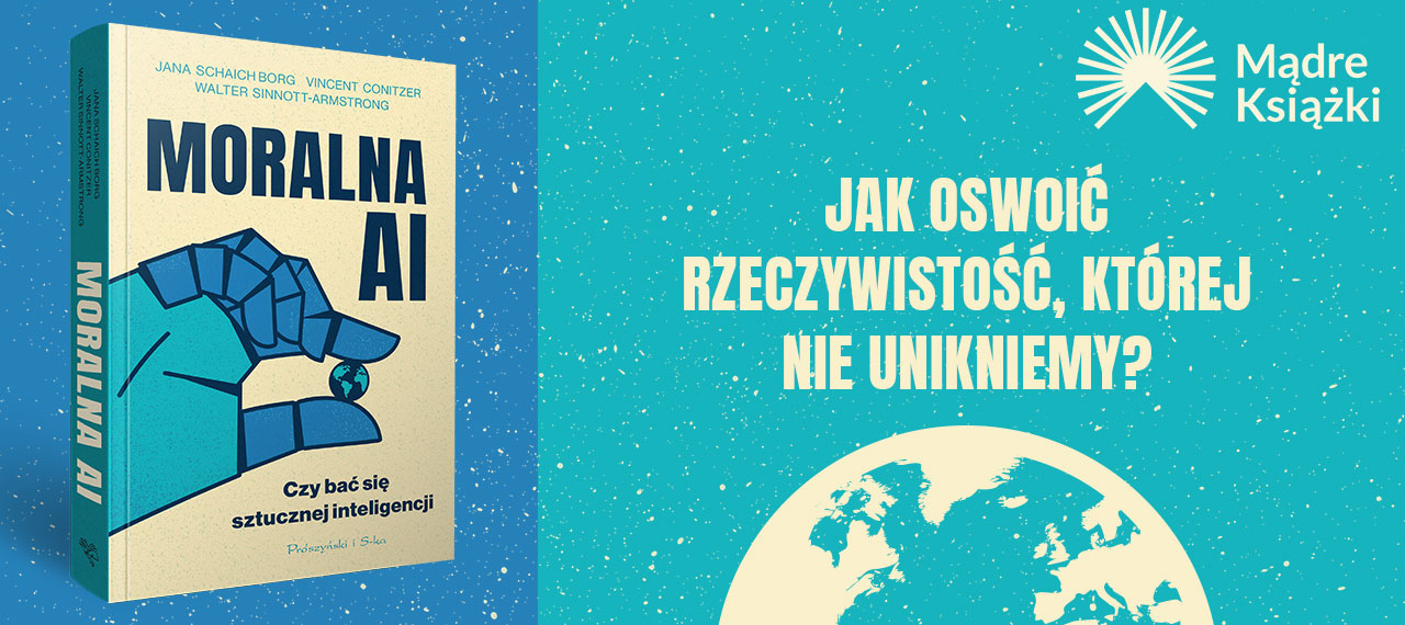 Baner z okładką książki Moralna AI. Czy bać się sztucznej inteligencji
