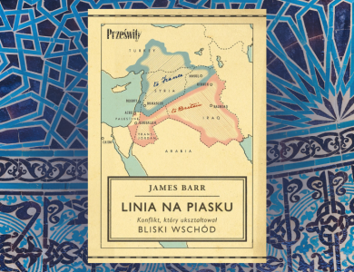 Baner z okładką książki Linia na piasku. Konflikt, który ukształtował Bliski Wschód