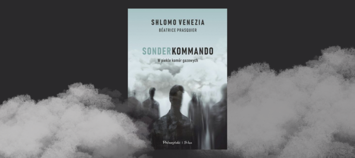 Sonderkommando. W piekle komór gazowych
