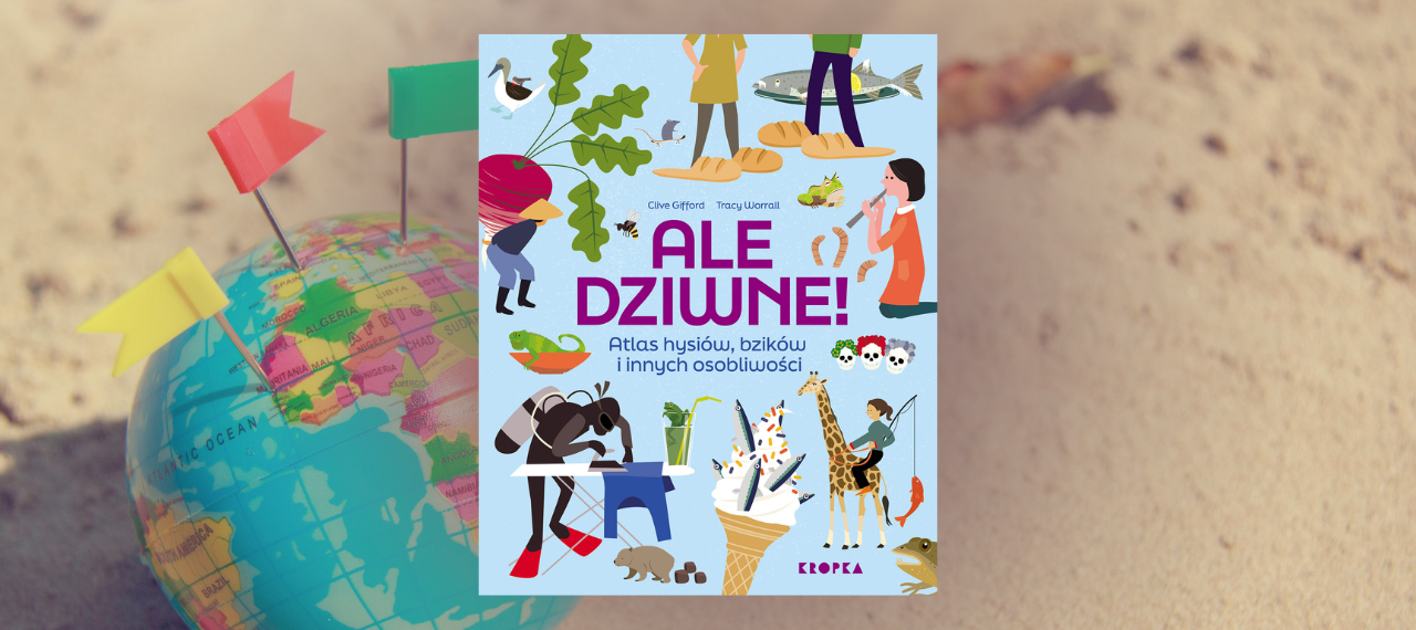Baner z okładką książki Ale dziwne! Atlas hysiów, bzików i innych osobliwości