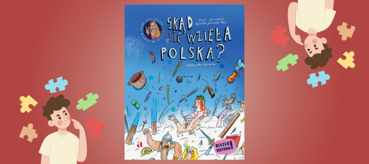 Skąd się wzięła Polska?