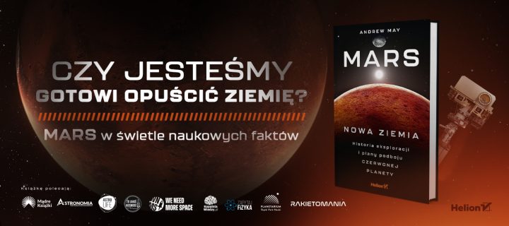 Baner z okładką książki Mars: Nowa Ziemia. Historia eksploracji i plany podboju Czerwonej Planety – premiera