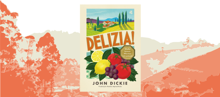 Baner z okładką książki Delizia! Wielka historia Włochów i ich jedzenia