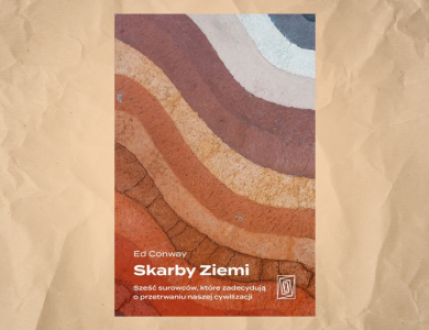 Baner z okładką książki Skarby Ziemi. Sześć surowców, które zadecydują o przetrwaniu naszej cywilizacji