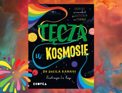 Baner z okładką książki Tęcza w kosmosie. Kolorowy przewodnik po tym, co ciekawe