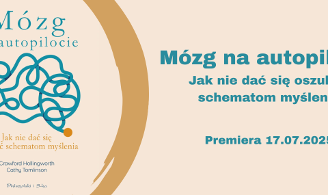 Baner z okładką książki Mózg na autopilocie. Jak nie dać się oszukać schematom myślenia – premiera