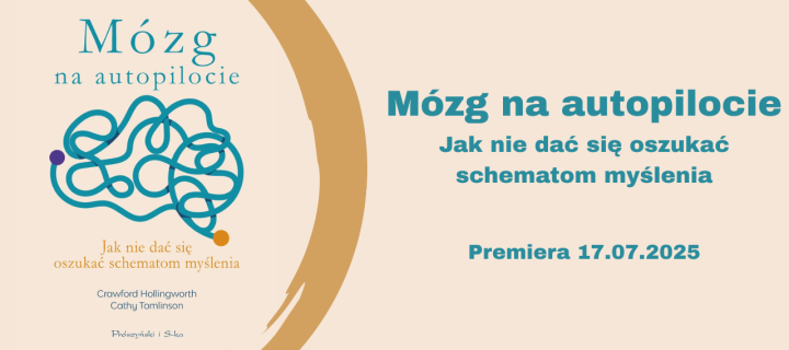 Baner z okładką książki Mózg na autopilocie. Jak nie dać się oszukać schematom myślenia – premiera