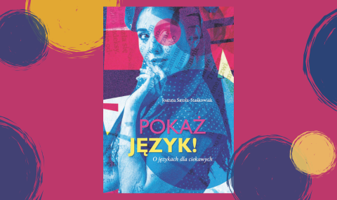 Baner z okładką książki Pokaż język! O językach dla ciekawych
