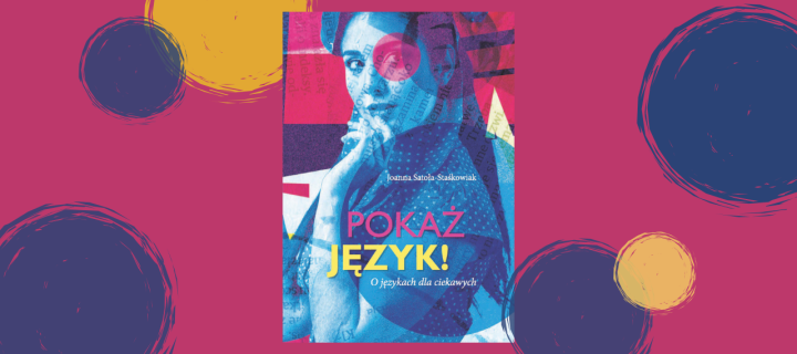 Baner z okładką książki Pokaż język! O językach dla ciekawych