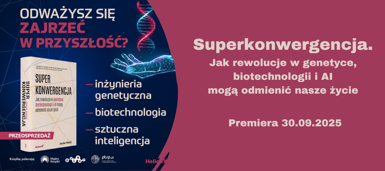 Baner z okładką książki Superkonwergencja. Jak rewolucje w genetyce, biotechnologii i AI mogą odmienić nasze życie
