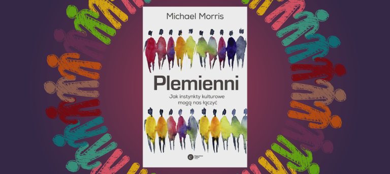 Baner z okładką książki Plemienni. Jak instynkty kulturowe mogą nas łączyć