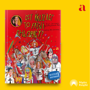 Okładka książki Czy Krzyżacy to fajni chłopacy?