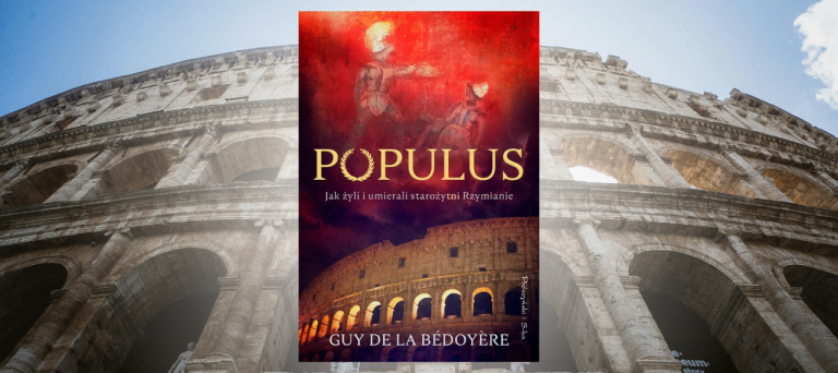 Baner z okładką książki Populus. Jak żyli i umierali starożytni Rzymianie