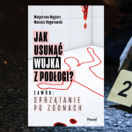Baner z okładką książki Jak usunąć wujka z podłogi? Zawód: sprzątanie po zgonach - czyli o nietypowej pracy