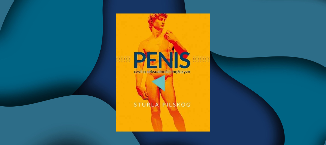 Baner z okładką książki Penis, czyli o seksualności mężczyzn