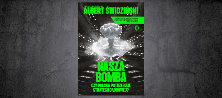 Baner z okładką książki Nasza bomba. Czy Polska potrzebuje strategii jądrowej?