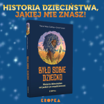Baner z okładką książki Było sobie dziecko. Historia dzieciństwa od jaskini po współczesność
