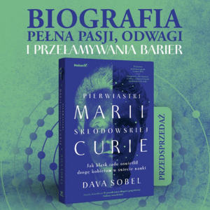 Okładka książki Pierwiastki Marii Skłodowskiej-Curie. Jak blask radu oświetlił drogę kobietom w świecie nauki