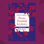 Baner z okładką książki Prosty poradnik językowy. Mówiąc inaczej. Błędy zebrane