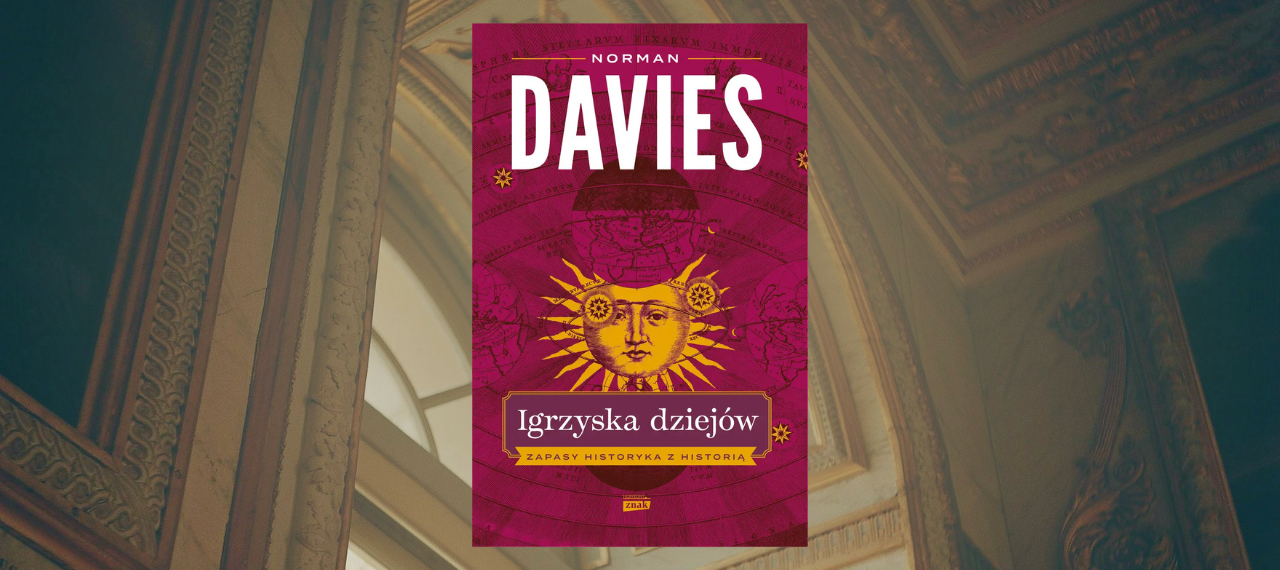 Baner z okładką książki Igrzyska dziejów. Zapasy historyka z historią
