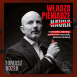 Baner z okładką książki Władza, Pieniądze, Nauka. Jak chciwość, ideologia i szaleństwo wypaczyły badania naukowe