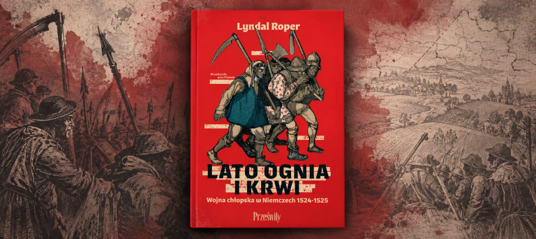Lato ognia i krwi. Wojna chłopska w Niemczech 1524-1525